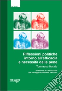 Riflessioni politiche intorno all'efficacia e necessità delle pene libro di Natale Tommaso