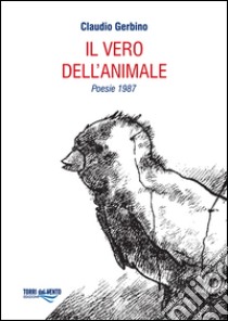 Il vero dell'animale libro di Gerbino Claudio