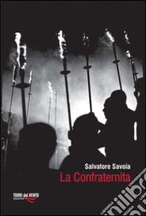 La confraternita libro di Savoia Salvatore