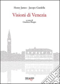 Visioni di Venezia libro di Burgio G. (cur.)