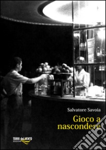 Gioco a nascondere libro di Savoia Salvatore