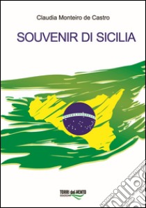 Souvenir di Sicilia libro di Monteiro De Castro Claudia