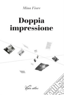 Doppia impressione libro di Fiore Mina