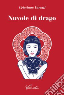 Nuvole di drago libro di Varotti Cristiano