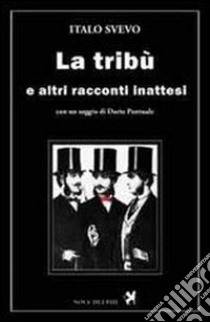 La tribù e altri racconti inattesi libro di Svevo Italo; Pontuale D. (cur.)