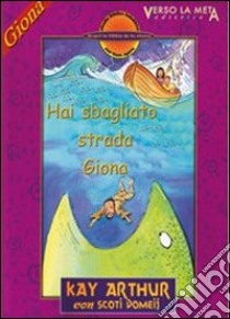 Hai sbagliato strada, Giona libro di Kay Arthur