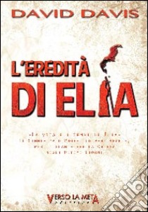 L'eredita de Elia libro di Davis David