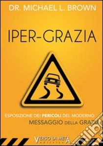 Ipergrazia libro di Brown Michael L.