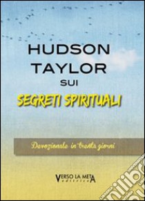 Sui segreti spirituali libro di Taylor James Hudson