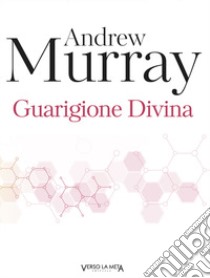 Guarigione divina libro di Murray Andrew