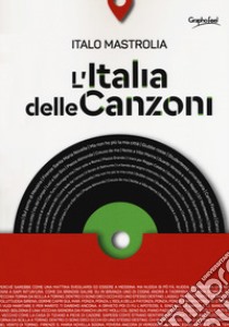 L'Italia delle canzoni libro di Mastrolia Italo