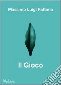 Il gioco libro di Pattano Massimo L.