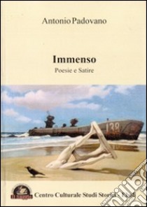 Immenso. Poesie e satire libro di Padovano Antonio