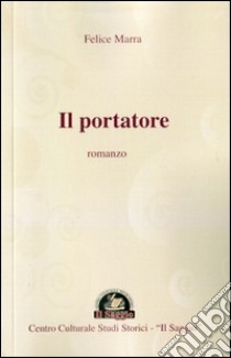 Il portatore libro di Marra Felice