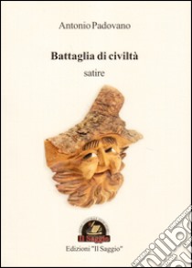 Battaglia di civiltà libro di Padovano Antonio