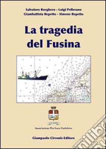 La tragedia del Fusina libro di Associazione pro loco Carloforte (cur.)