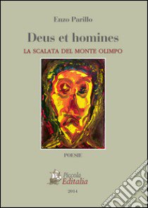 Deus et homines. La scalata del monte Olimpo libro di Parillo Enzo