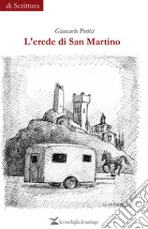 L'erede di San Martino libro di Pertici Giancarlo