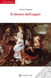 Il silenzio dell'angelo libro di Giordano Antonio