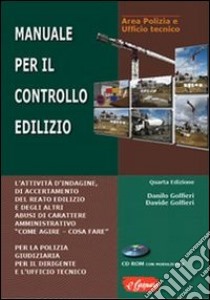 Manuale per il controllo edilizio. L'attività di indagine, di accertamento del reato edilizio e degli altri abusi di carattere amministrativo. Con CD-ROM libro di Golfieri Danilo; Golfieri Davide