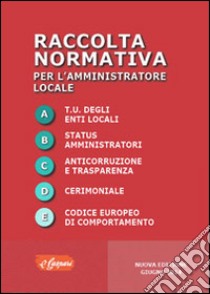 Raccolta normativa per l'amministratore locale libro