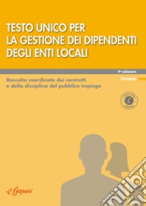 Testo unico per la gestione dei dipendenti degli enti locali libro