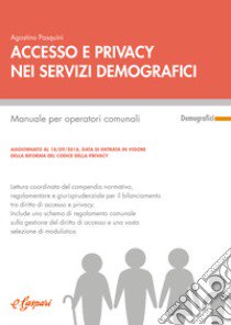 Accesso e privacy nei servizi demografici. Manuale per operatori comunali libro di Pasquini Agostino