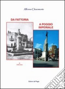 Da fattoria a Poggio Imperiale libro di Chiaromonte Alfonso