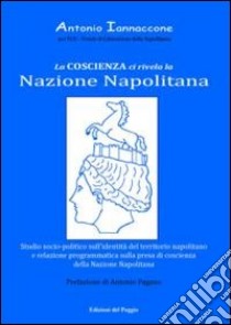 La coscienza ci rivela la nazione napolitana libro di Iannaccone Antonio