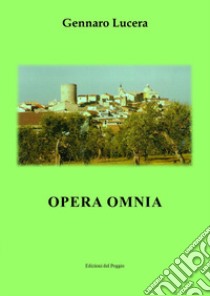 Opera omnia libro di Lucera Gennaro