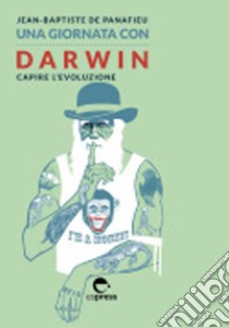 Una giornata con Darwin. Capire l'evoluzione libro di Panafieu Jean-Baptiste de