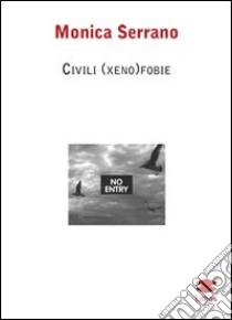 Civili (xeno)fobie libro di Serrano Monica