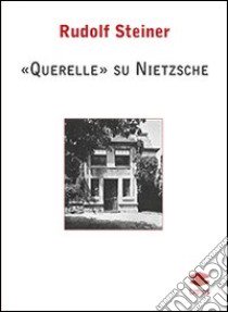 «Querelle» su Nietzsche libro di Steiner Rudolf; Praticò G. (cur.)