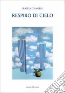 Respiro di cielo libro di D'Angelo Franca