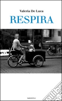 Respira libro di De Luca Valeria