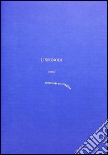 Linfonodi (zero). Critectures on reception. Ediz. multilingue libro di Tornieri Stefano; Triches Massimo; Iuorio Luca