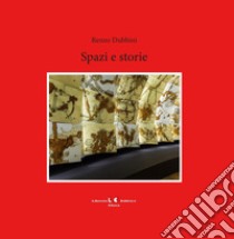 Spazi e storie libro di Dubbini Renzo