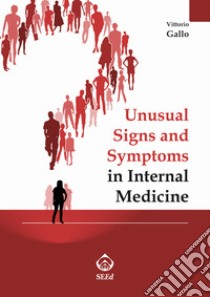 Unusual Signs and Symptoms in Internal Medicine libro di Gallo Vittorio