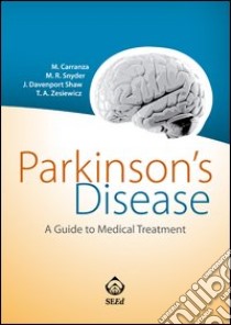 Parkinson's disease. A guide to medical treatment libro di Carranza Michael; Snyde Madeline R.; Davenport Shaw Jessica