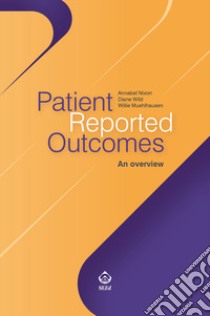 Patient reported outcomes. An overview libro di Nixon Annabel; Wild Diane; Muehlhausen Willie