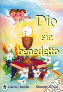 Dio sia benedetto libro di Giulino Giuseppe