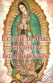 La parte di Maria nel mistero della redenzione libro di Domenicale Alessandro