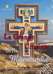 La grande crociata della misericordia libro di Rivas Catalina