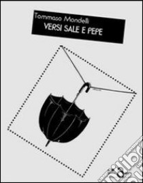 Versi sale e pepe libro di Mondelli Tommaso