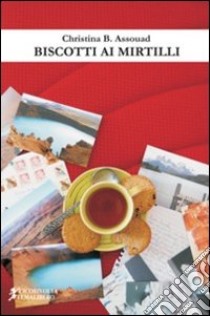 Biscotti ai mirtilli libro di Assouad Christina B.