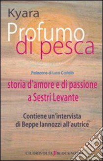 Profumo di pesca libro di Kyara; Castello L. (cur.); Iannozzi B. (cur.)