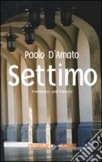 Settimo libro di D'Amato Paolo