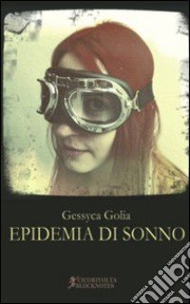 Epidemia di sonno libro di Golia Gessyca