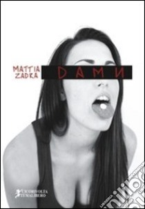 Damn libro di Zadra Mattia