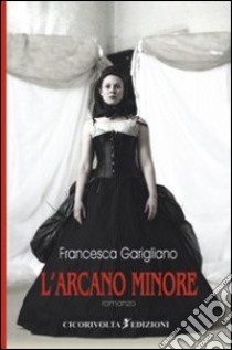 L'arcano minore libro di Garigliano Francesca